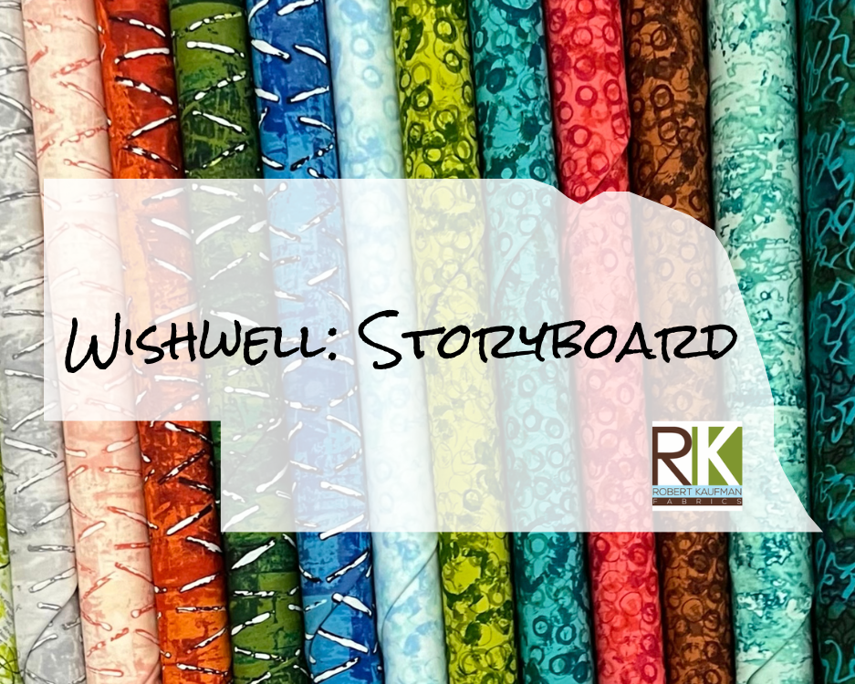 Wishwell: Storyboard from Robert Kaufman Fabrics