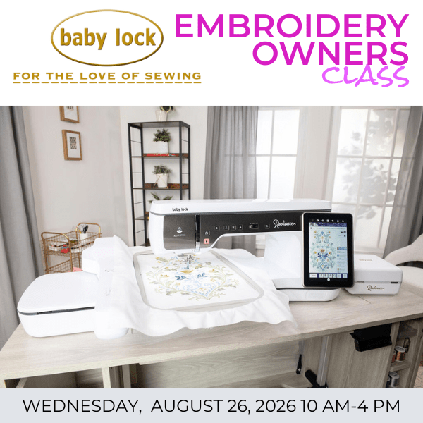 Baby Lock Embroidery Owners Class Wed August 26th, 2026 - 10 AM to 4 PM - Nebraska Quilt Company - EVE2502382