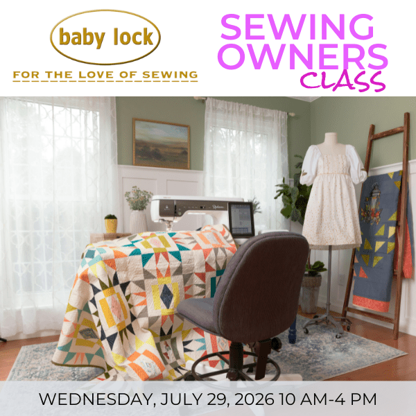 Baby Lock Owners Class Wed, July 29th, 2026 - 10 AM to 4 PM - Nebraska Quilt Company - EVE2502436
