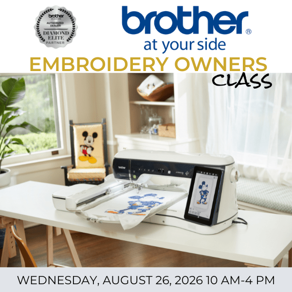 Brother Embroidery Owners Class Wed August 26th, 2026 - 10 AM to 4 PM - Nebraska Quilt Company - EVE260137