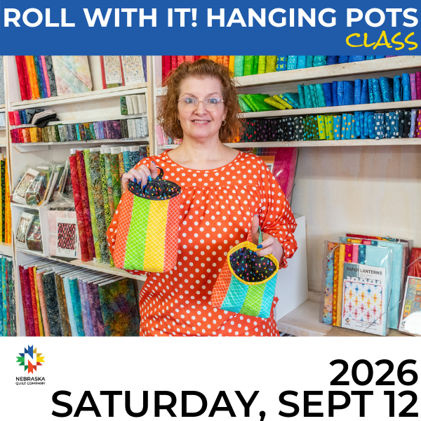 Roll With It! Hanging Pots - Sat Sep 12th, 2026 10 A to 4 P - Nebraska Quilt Company - EVE2502443