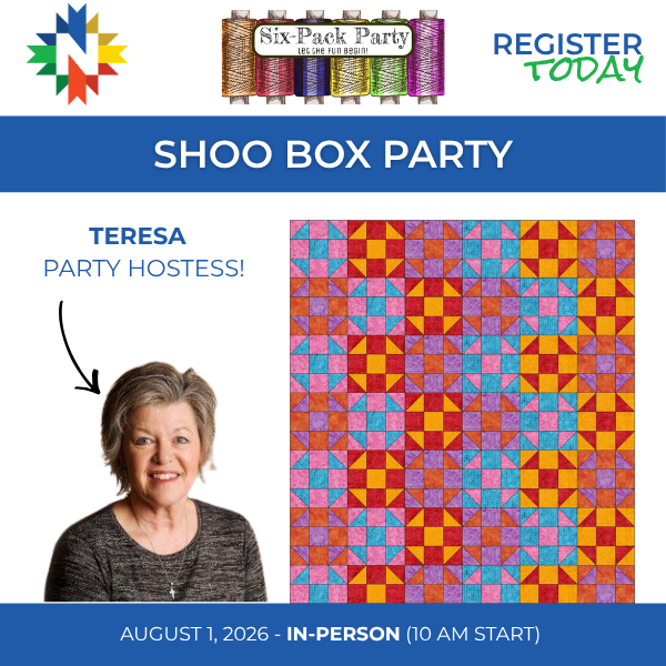 Shoo Box Six - Pack Party - August 1 2026, 9 AM - 4 PM, In - Person - Nebraska Quilt Company - EVE261170