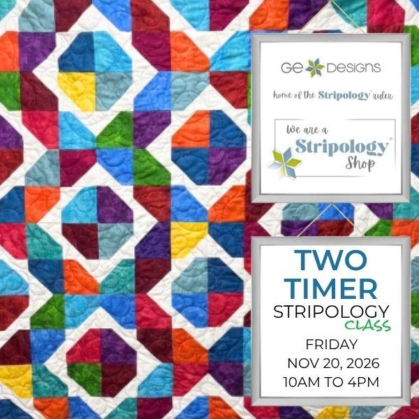 Two Timer: Stripology Friday Nov 20th and Saturday Nov 21st, 2026 - Nebraska Quilt Company - EVE2502320