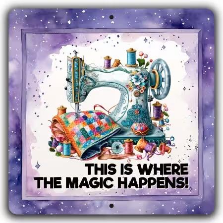 Where the Magic Happens Aluminum Wall Sign - 12" x 12" - Nebraska Quilt Company - N2502195