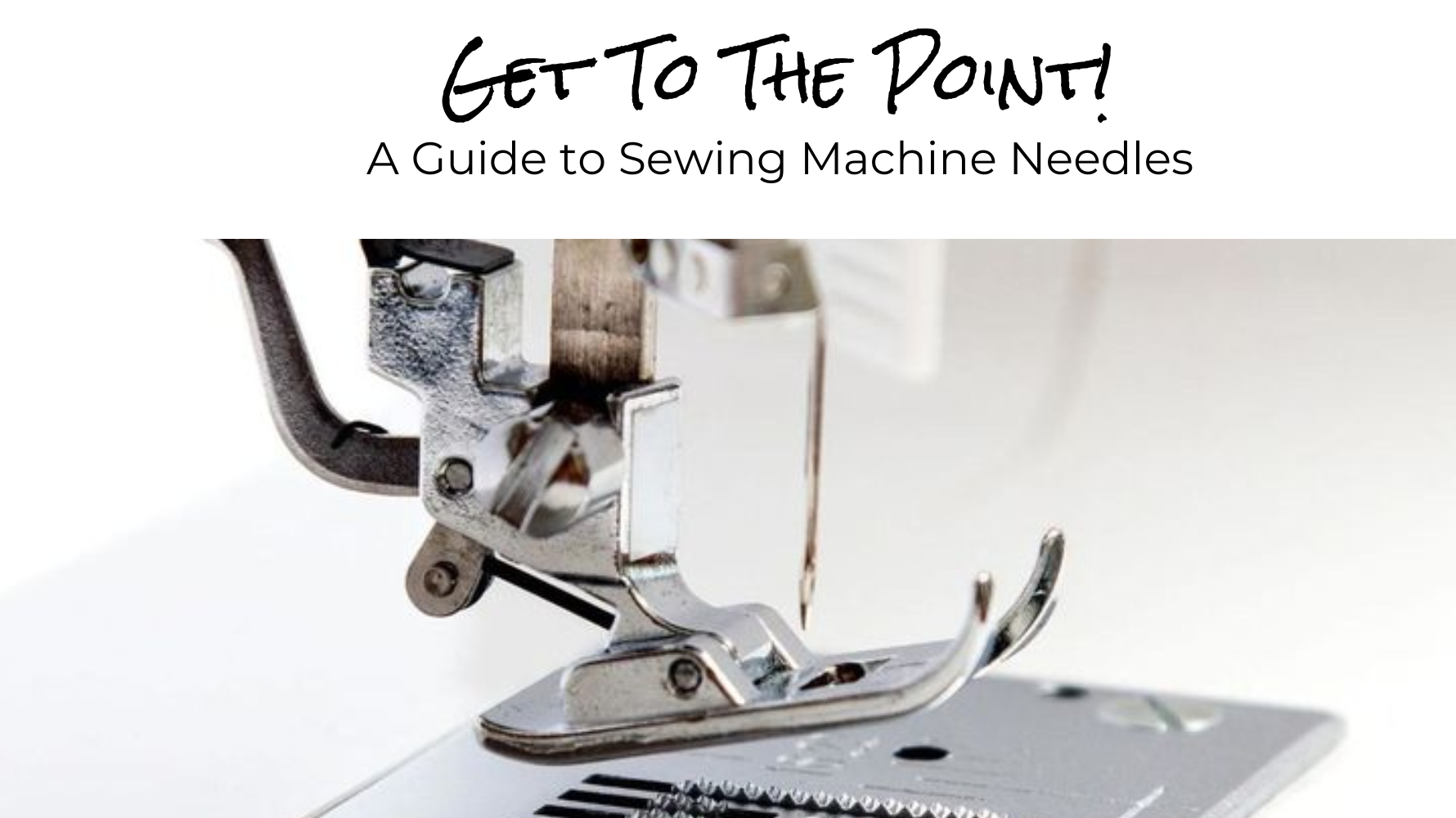 Guide to Sewing Machine Needles for Quilters