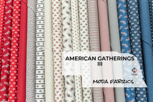 American Gatherings III by Moda Fabrics - Nebraska Quilt Company