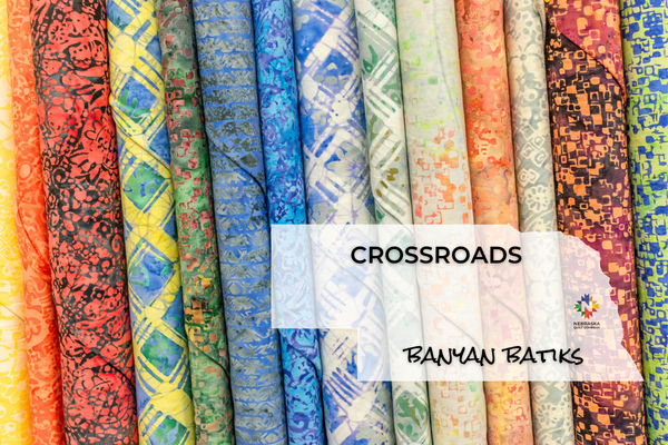 Crossroads by Banyan Batiks - Nebraska Quilt Company