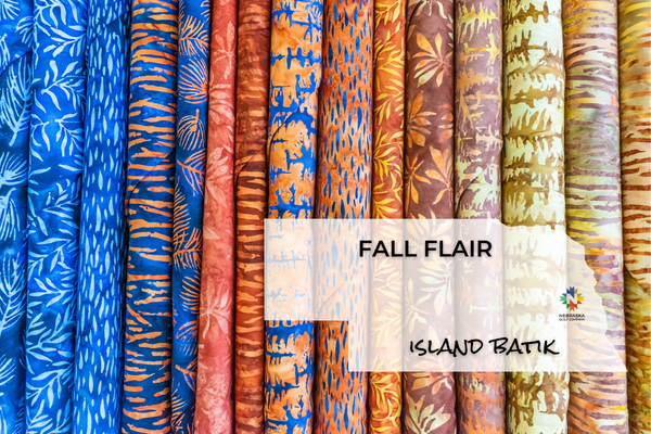 Fall Flair by Island Batik - Nebraska Quilt Company