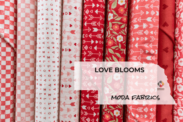 Love Blooms by Moda Fabrics - Nebraska Quilt Company