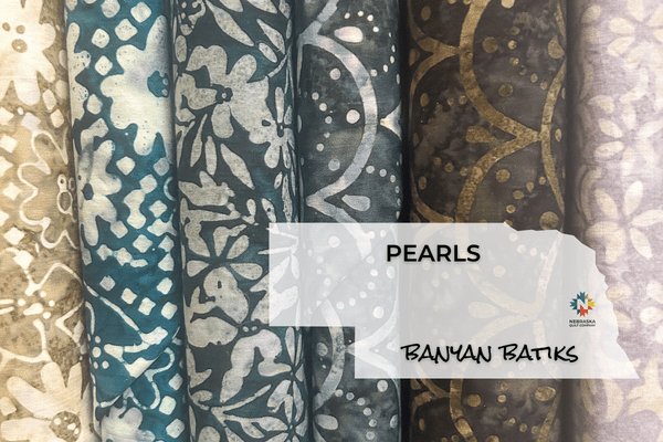Pearls by Banyan Batiks - Nebraska Quilt Company