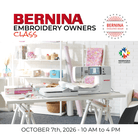 Bernina Embroidery Owners Class - Wednesday, October 7th, 2026 - 10 AM to 4 PM - Nebraska Quilt Company - EVE2502375