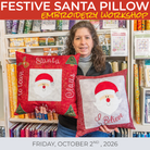 Festive Santa Pillow Embroidery Workshop Friday October 2nd 10 AM to 4 PM - Nebraska Quilt Company - EVE2502388
