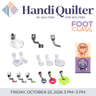 Handi Quilter Foot Class - Friday, Oct 23rd, 2026 3 PM to 5 PM - Nebraska Quilt Company - EVE2502408