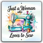 Just a Woman Who Loves to Sew Aluminum Wall Sign - 12" x 12" - Nebraska Quilt Company - N2502196