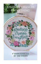 Kindness Changes Embroidery Kit - Nebraska Quilt Company - HE260481