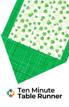 Lucky Clovers Ten Minute Table Runner Kit - Nebraska Quilt Company - K260023