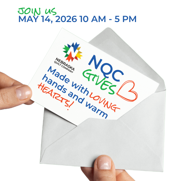NQC Gives: Thursday May 14, 2026 - 10 AM to Close - Nebraska Quilt Company - NQC Gives: Thursday May 14, 2026 - 10 AM to Close