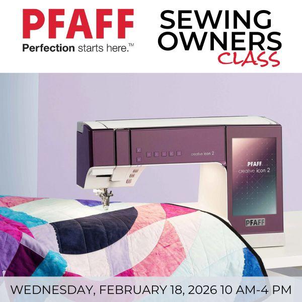 Pfaff Owners Class Wednesday, February 18th, 2026 - 10 AM - 4 PM - Nebraska Quilt Company - EVE2502376