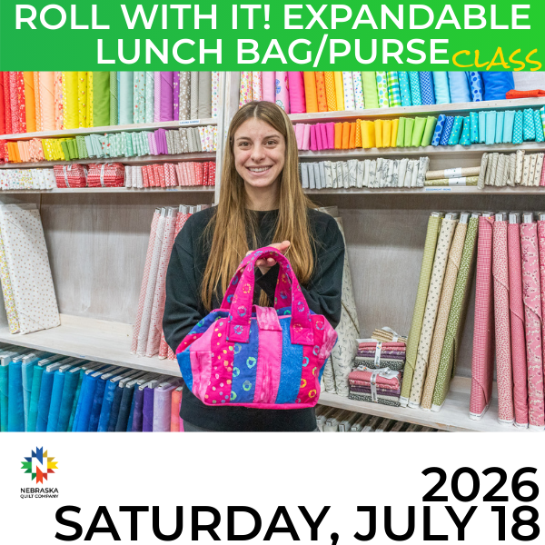 Roll With It! Expandable Lunch Bag/Purse Saturday - July 18th, 2026 10 A to 4 P - Nebraska Quilt Company - EVE2502441