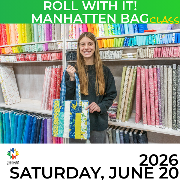 Roll With It! Manhatten Bag Saturday - June 20th, 2026 10 A to 4 P - Nebraska Quilt Company - EVE2502440