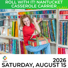 Roll With It! Nantucket Casserole Carrier - Sat Aug 15th, 2026 10 A to 4 P - Nebraska Quilt Company - EVE2502442