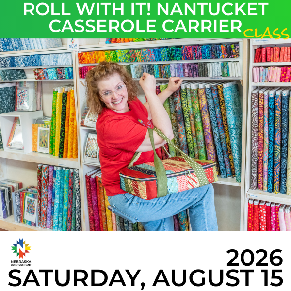 Roll With It! Nantucket Casserole Carrier - Sat Aug 15th, 2026 10 A to 4 P - Nebraska Quilt Company - EVE2502442
