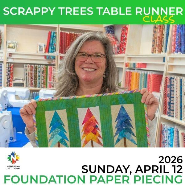 Scrappy Trees Table Runner - Foundation Paper Piecing - April 12th - 10AM - 4PM - Nebraska Quilt Company - Scrappy Trees Table Runner - Foundation Paper Piecing - April 12th - 10AM - 4PM