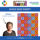 Shoo Box Six - Pack Party - August 1 2026, 9 AM - 4 PM, In - Person - Nebraska Quilt Company - EVE261170