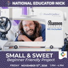 Small & Sweet Beginner Friendly Project - Fri Nov 13, 2026 1 PM - 4 PM - Nebraska Quilt Company - EVE261231