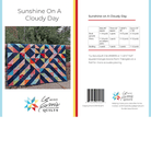 Sunshine On A Cloudy Day Quilt Pattern - Nebraska Quilt Company - PUB260336