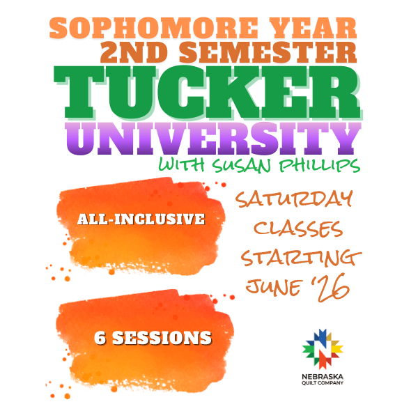 Tucker U Soph Year 2nd Semester School of Design Saturday Jun 13 to Nov 14, 2026 - Nebraska Quilt Company - Tucker U Soph Year 2nd Semester School of Design Saturday Jun 13 to Nov 14, 2026