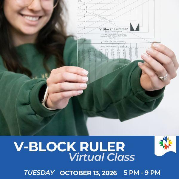 Virtual V-Block Ruler Tuesday October 13th, 2026 - Nebraska Quilt Company - EVE261834