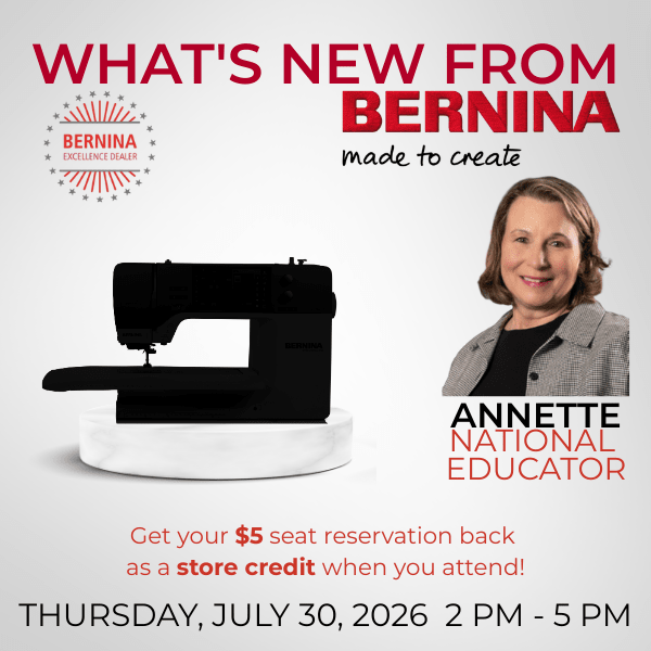 What's New from Bernina U. - Thursday July 30 2026 2 PM - 5 PM - Nebraska Quilt Company - EVE261266