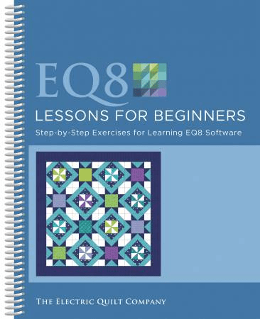 EQ8 Lessons For Beginners - Nebraska Quilt Company - PUB08883